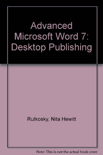 Stock image for Advanced Microsoft Word 7: Desktop Publishing for sale by HPB-Ruby