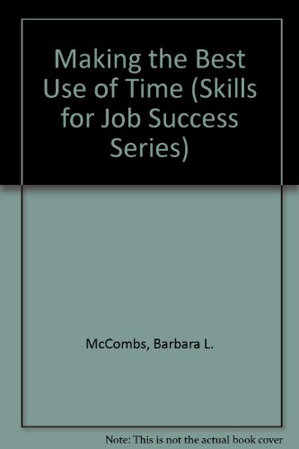 Imagen de archivo de Making the Best Use of Time (Skills for Job Success Series) a la venta por BooksRun