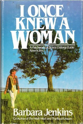 Stock image for I Once Knew a Woman: A Patchwork of Seven Unforgettable Women for sale by Wonder Book