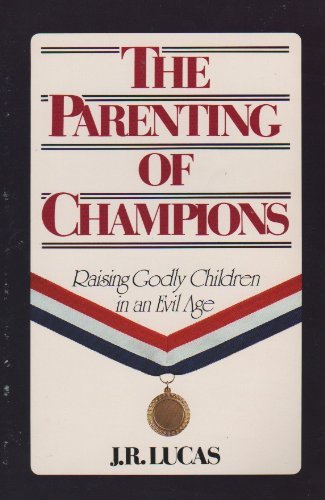 Imagen de archivo de The Parenting of Champions: Raising Godly Children in an Evil Age a la venta por Wonder Book