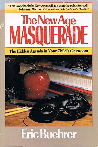 Beispielbild fr New Age Masquerade: The Hidden Agenda in Your Childs Classroom zum Verkauf von Wonder Book
