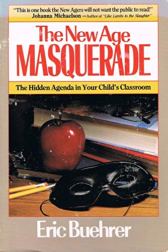 Imagen de archivo de New Age Masquerade: The Hidden Agenda in Your Childs Classroom a la venta por Wonder Book