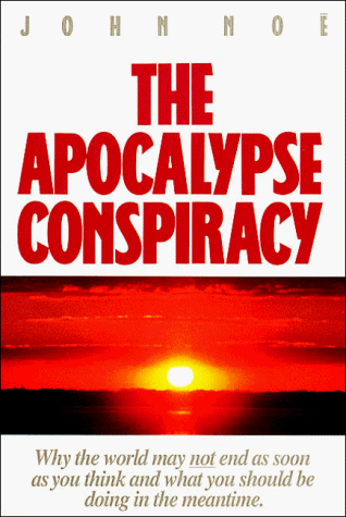 9781561210404: The Apocalypse Conspiracy: Why the World May Not End As Soon As You Think and What You Should Be Doing in the Meantime