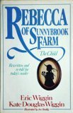 Rebecca of Sunnybrook Farm: The Child (9781561210466) by Eric Wiggin And Kate Douglas Wiggin