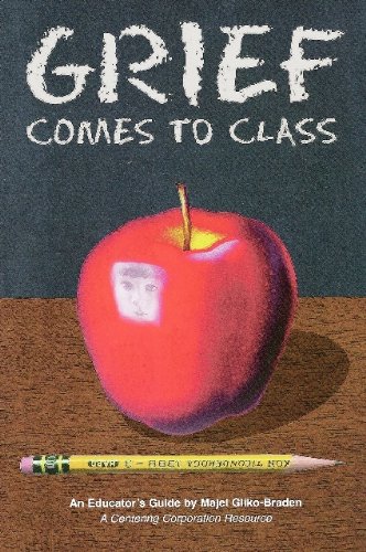Stock image for Grief Comes to Class : An Educator's Guide for sale by Better World Books