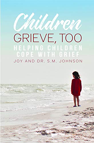 Stock image for Children Grieve, Too: Helping Children Cope With Grief for sale by SecondSale