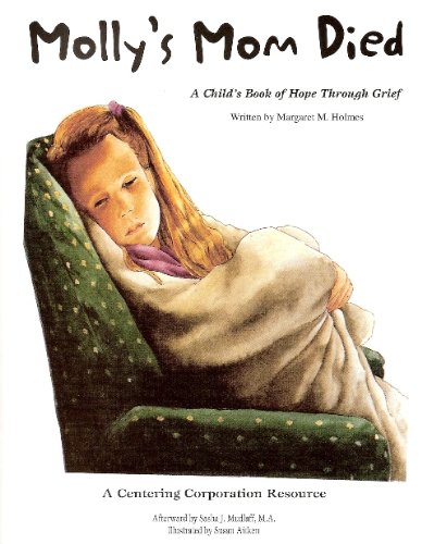 Stock image for Molly's Mom Died : A Child's Book of Hope Through Grief for sale by Goodwill of Colorado