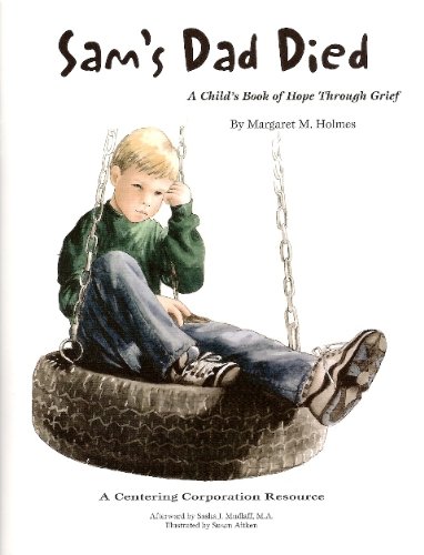Stock image for Sams Dad Died: A Childs Book of Hope Through Grief for sale by Bulk Book Warehouse