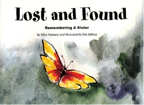 Lost and Found: Remembering a Sister (9781561231294) by Ellen Yeomans