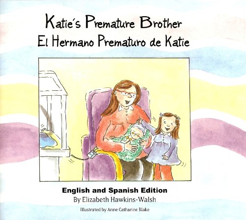 Stock image for Katie's Premature Brother = El Hermano Prematuro de Katie for sale by ThriftBooks-Atlanta