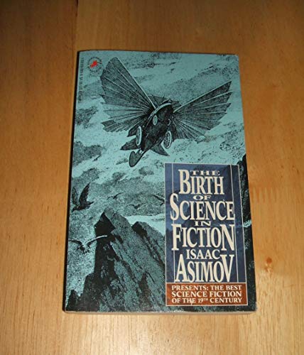 Imagen de archivo de The Birth of Science in Fiction: Best of Sciece Fiction in the 19th Century a la venta por Memories Lost and Found