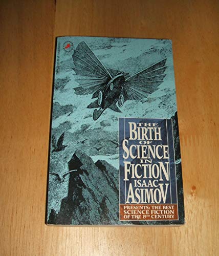 Stock image for The Birth of Science in Fiction - Isaac Asimov Presents the Best Science Fiction of the 19th Century for sale by Orphans Treasure Box