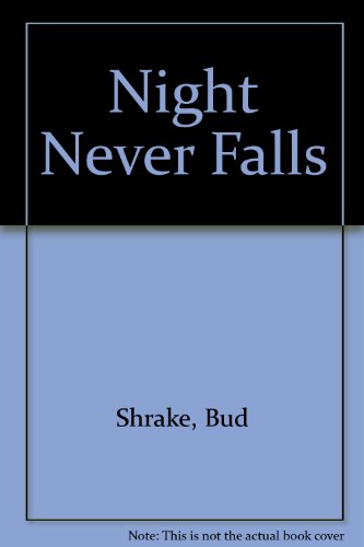 Night Never Falls (9781561291892) by Shrake, Bud