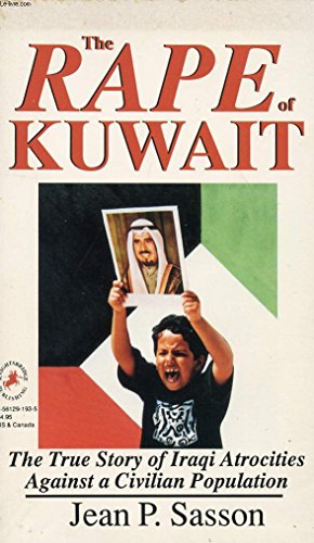 Beispielbild fr The Rape of Kuwait: The True Story of Iraqi Atrocities Against a Civilian Population zum Verkauf von SecondSale