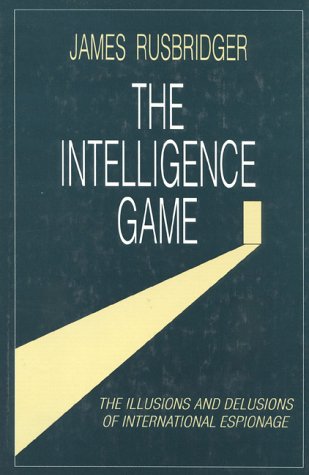 Beispielbild fr The Intelligence Game: Illusions and Delusions of International Espionage zum Verkauf von ThriftBooks-Atlanta