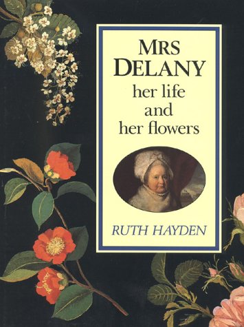 9781561310616: Mrs. Delany: Her Life and Her Flowers