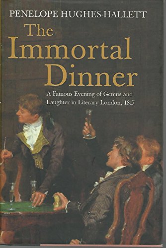 Imagen de archivo de The Immortal Dinner: A Famous Evening of Genius and Laughter in Literary London, 1817 a la venta por Blue Vase Books