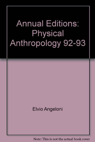 Imagen de archivo de Annual Editions : Physical Anthropology, 92-93 a la venta por Better World Books