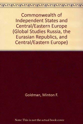 Imagen de archivo de Commonwealth of Independent States and Central/Eastern Europe (GLOBAL STUDIES RUSSIA, THE EURASIAN REPUBLICS, AND CENTRAL/EASTERN EUROPE) a la venta por POQUETTE'S BOOKS