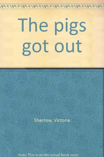 Imagen de archivo de The Pigs Got Out a la venta por Alf Books