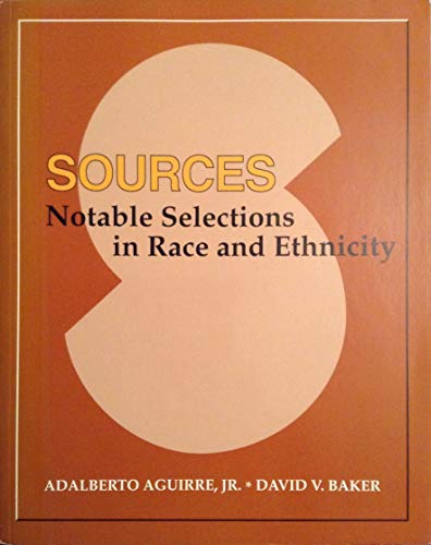 Sources: Notable Selections in Race and Ethnicity (9781561343195) by Aguirre, Adalberto, Jr.