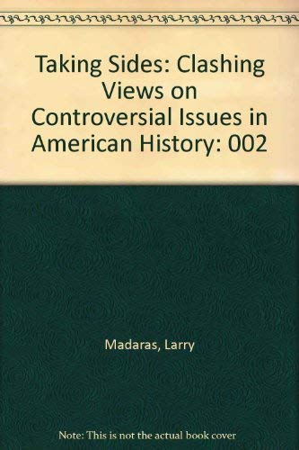 Taking Sides: Clashing Views on Controversial Issues in American History, Vol. 2: Reconstruction to the Present, 6th Edition (9781561343270) by Larry-madaras-james-m-sorelle