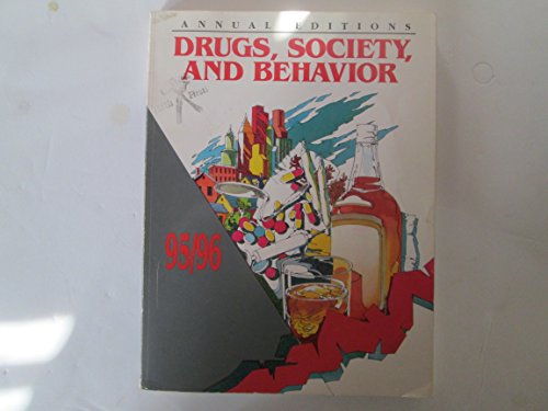 Stock image for Drugs, Society and Behavior 95/96 (ANNUAL EDITIONS : DRUGS, SOCIETY AND BEHAVIOR) for sale by HPB-Red