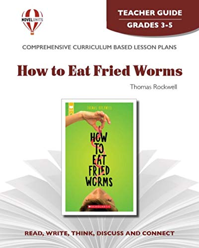 How to Eat Fried Worms - Teacher Guide by Novel Units (9781561372041) by Novel Units