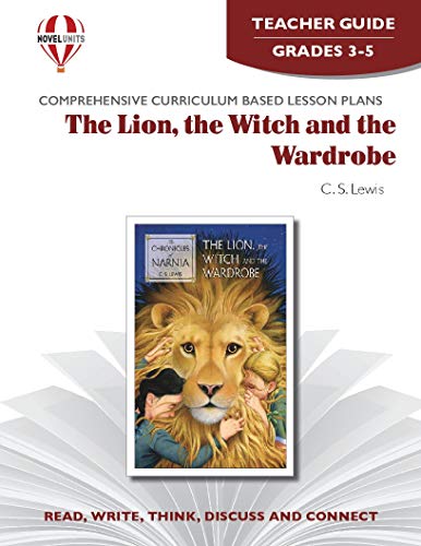 

The Lion, the Witch and the Wardrobe - Teacher Guide by Novel Units