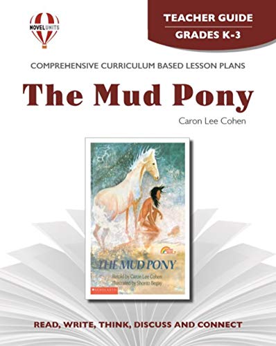 The Mud Pony - Teacher Guide by Novel Units (9781561373291) by Novel Units