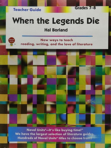 Stock image for When the Legends Die - Teacher Guide by Novel Units for sale by Half Price Books Inc.
