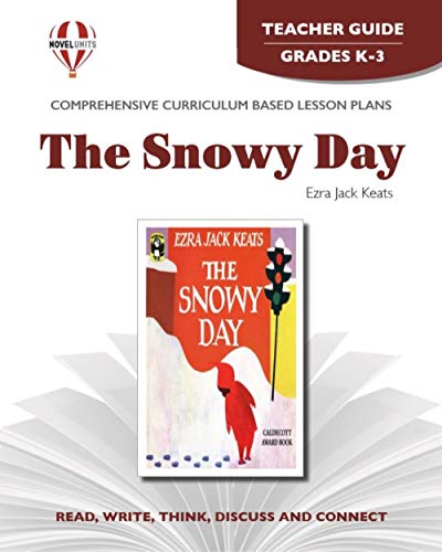 The Snowy Day - Teacher Guide by Novel Units (9781561374762) by Novel Units