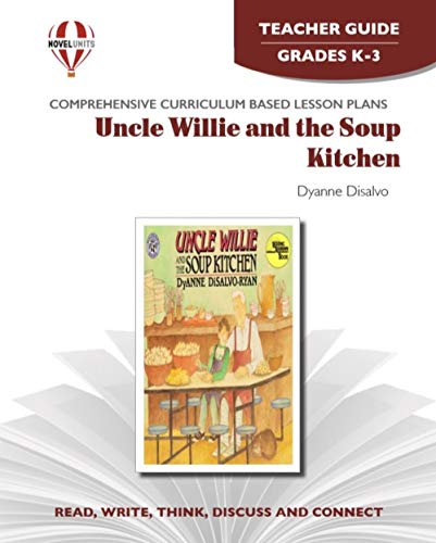 Uncle Willie and the Soup Kitchen - Teacher Guide by Novel Units (9781561374779) by Novel Units