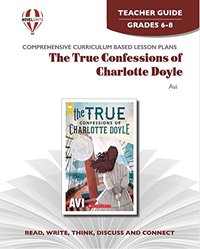Beispielbild fr True Confessions of Charlotte Doyle - Teacher Guide by Novel Units zum Verkauf von Goodwill of Colorado