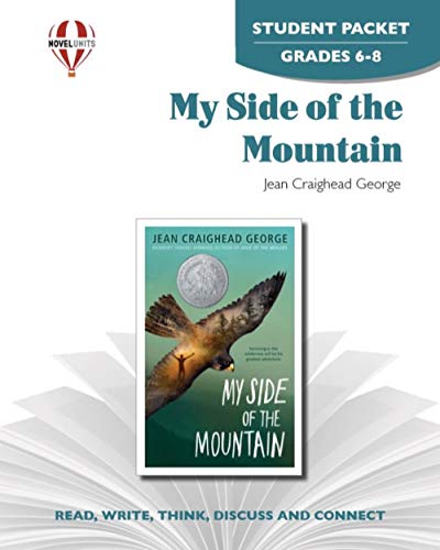 My Side of the Mountain - Student Packet by Novel Units (9781561374946) by Novel Units