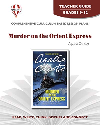 Murder on the Orient Express - Teacher Guide by Novel Units (9781561375646) by Novel Units