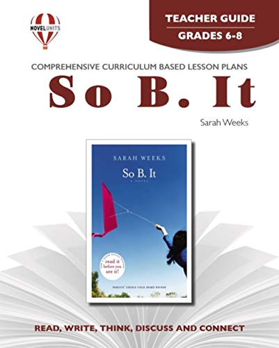 9781561375806: So B. It - Teachers Guide by Novel Units, Inc.