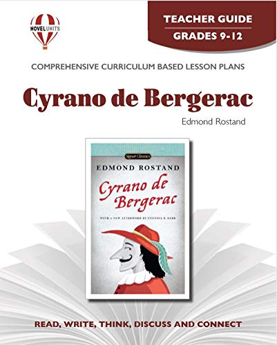Cyrano De Bergerac - Teacher Guide by Novel Units (9781561376216) by Novel Units