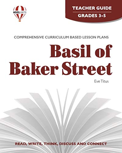 Basil of Baker Street - Teacher Guide by Novel Units (9781561376940) by Novel Units