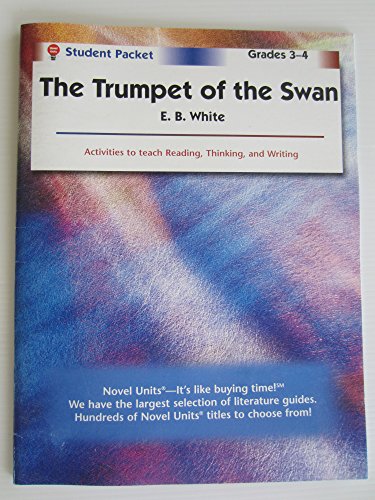 Beispielbild fr The Trumpet Of The Swan by E.B. White - Novel Units Student Packet Grades 3-4 zum Verkauf von Books Unplugged