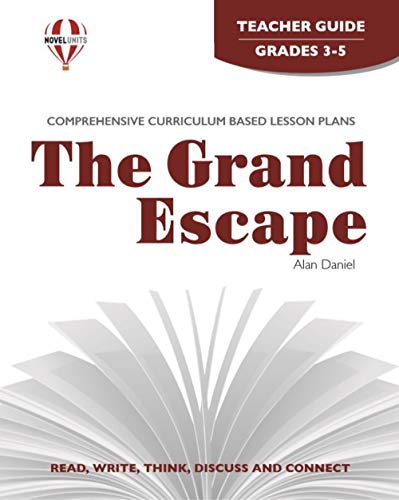 The Grand Escape - Teacher Guide by Novel Units (9781561377237) by Novel Units