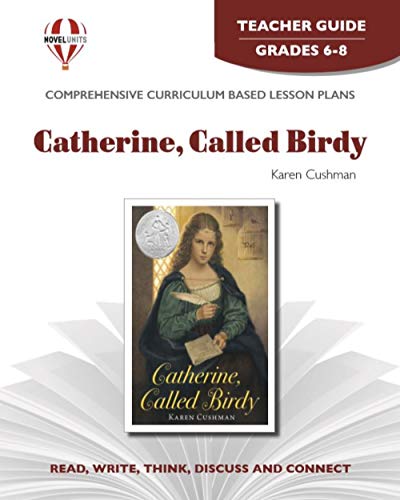 Catherine, Called Birdy - Teachers Guide by Novel Units (9781561377923) by Novel Units