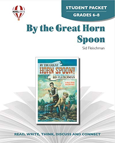 Stock image for By The Great Horn Spoon! - Student Packet by Novel Units for sale by Hawking Books
