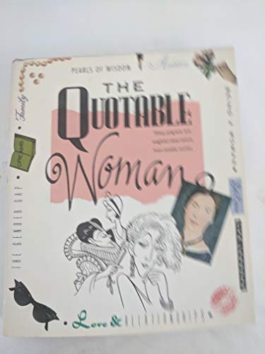 Beispielbild fr The Quotable Woman: Witty, Poignant, And Insightful Observations From Notable Women zum Verkauf von SecondSale