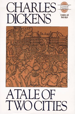 A Tale of Two Cities (Courage classics) - Dickens, Charles