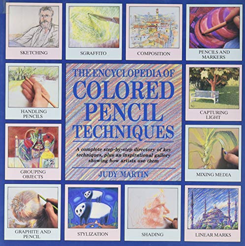 The Encyclopedia of Colored Pencil Techniques - Martin, Judy