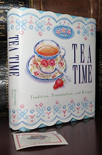 Beispielbild fr Tea Time: Tradition, Presentation, And Recipes (Running Press Miniature Editions) zum Verkauf von Front Cover Books