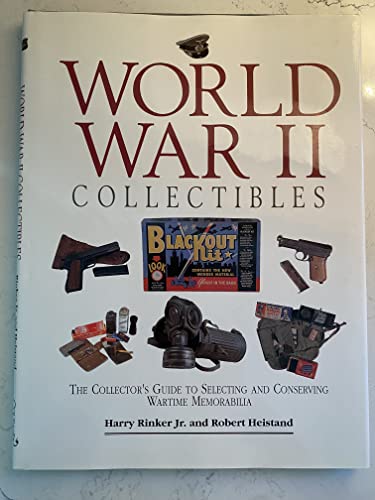 Stock image for World War II Collectibles: The Collector's Guide to Selecting and Conserving Wartime Memorabilia for sale by M & M Books