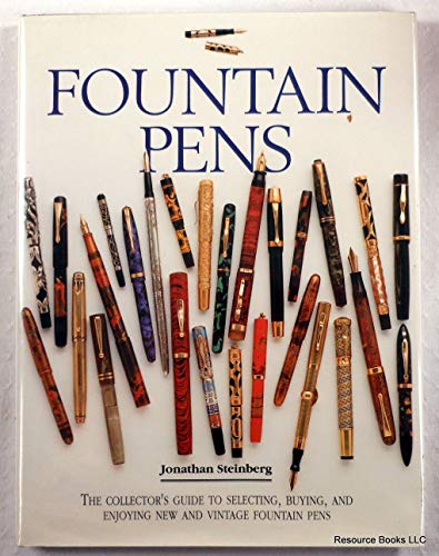 9781561382217: Fountain Pens: The Collector's Guide to Selecting, Buying, and Enjoying New and Vintage Fountain Pens