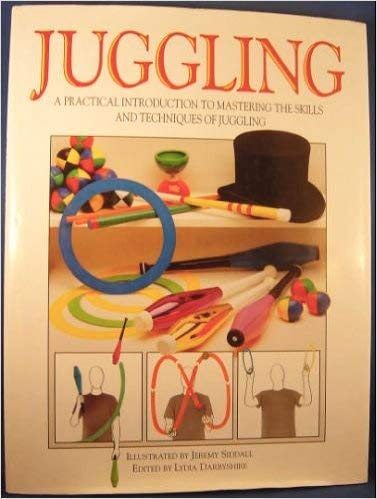 Stock image for Juggling: Master the Skills of Juggling with Balls, Rings, and Clubs for sale by ThriftBooks-Atlanta